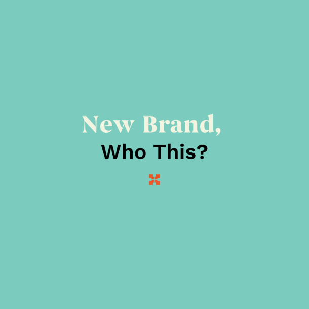 New Brand, Who This?